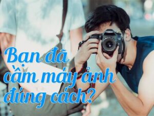 huong dan cam may anh dung cach